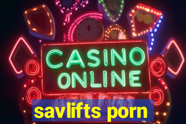 savlifts porn